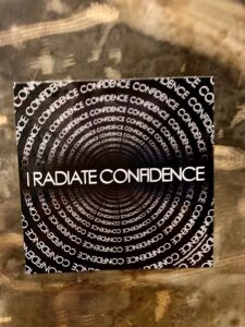 I Radiate Confidence